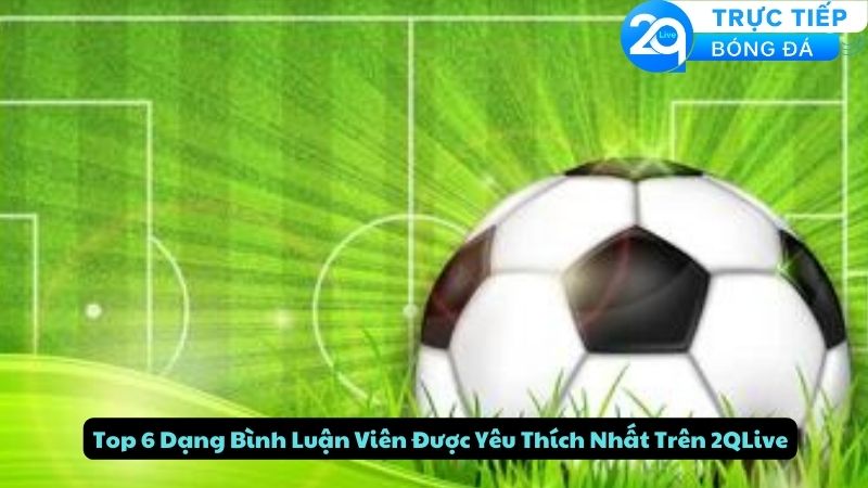 binh-luan-vien-2qlive-2