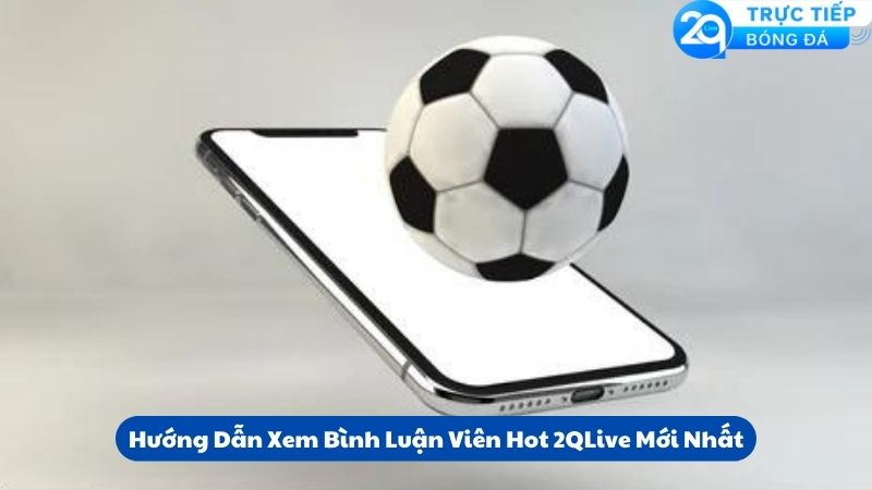 binh-luan-vien-hot-2qlive-3