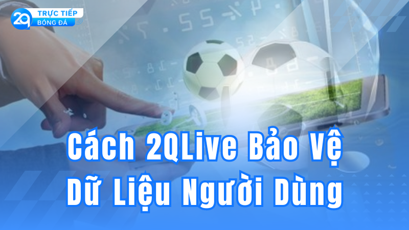 chinh-sach-bao-mat-2qlive-2