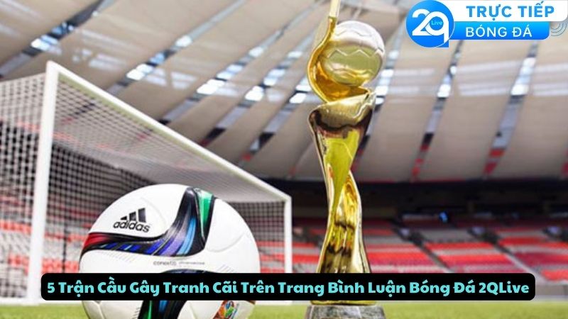 trang-binh-luan-bong-da-2qlive-2