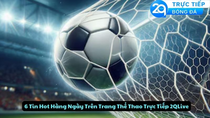 trang-the-thao-truc-tiep-2qlive-2