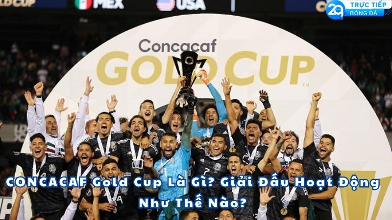 concacaf-gold-cup-la-gi-1