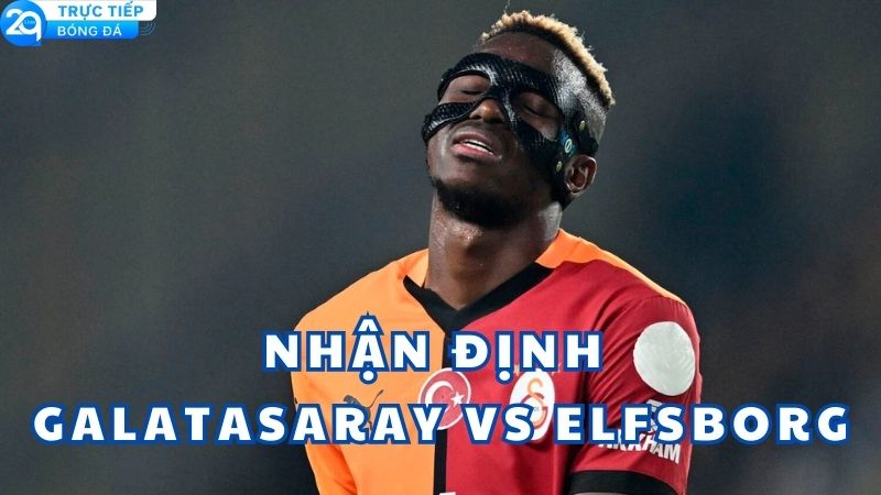 nhan-dinh-galatasaray-vs-elfsborg