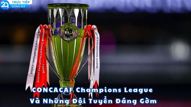 ket-qua-bong-da-concacaf-champions-league-1